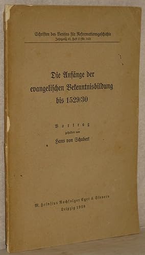 Die Anfänge der evangelischen Bekenntnisbildung bis 1529/30. Vortrag.