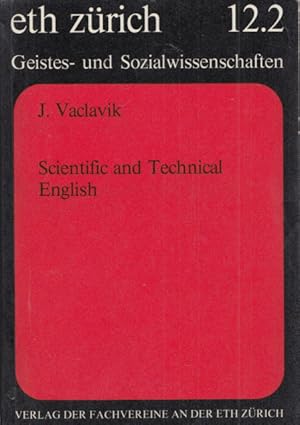 Scientific and Technical English - Fundamentals. (= ETH Zürich; Abt. XII A, Geistes- und Sozialwi...