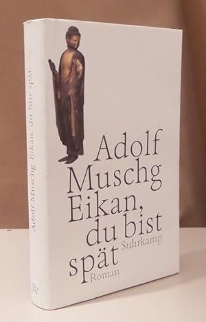 Seller image for Eikan, du bist spt. Roman. for sale by Dieter Eckert