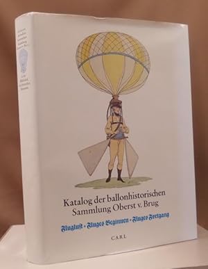 Immagine del venditore per Katalog der ballonhistorischen Sammlung in der Bibliothek des Deutschen Museums. Fluglust. Fluges Beginnen. Fluges Fortgang. venduto da Dieter Eckert