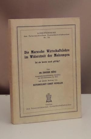 Bild des Verkufers fr Die Marxsche Wirtschaftslehre im Widerstreit der Meinungen. Ist sie heute noch gltig? Mit einem Beitrag von Nationalrat Ernst Winkler. zum Verkauf von Dieter Eckert