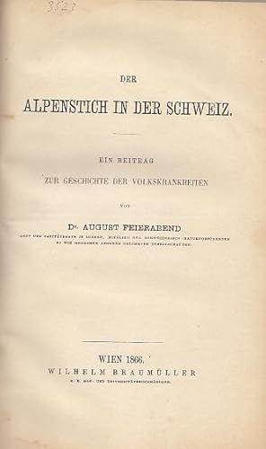 Image du vendeur pour Der Alpenstich in der Schweiz. Ein Beitrag zur Geschichte der Volkskrankheiten. mis en vente par Antiquariat Michael Eschmann