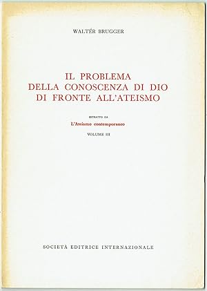 Il Problema della Conoscenza di Dio di fronte all`Ateismo. Estratto da l`Ateismo contemporaneo, V...