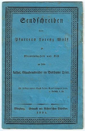 Sendschreiben des Pfarrers Lorenz Wolf zu Kleinrinderfelde und Kist an seine kathol. Glaubensbrüd...