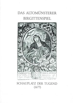 Seller image for Das Altomnsterer Birgittenspiel "Schauplatz der Tugend" (1677). for sale by Antiquariat Dietmar Brezina