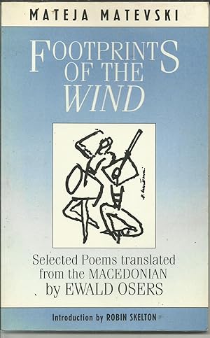 Image du vendeur pour Footprints of the Wind Selected Poems translated from the Macedonian by Ewald Osers. mis en vente par Saintfield Antiques & Fine Books