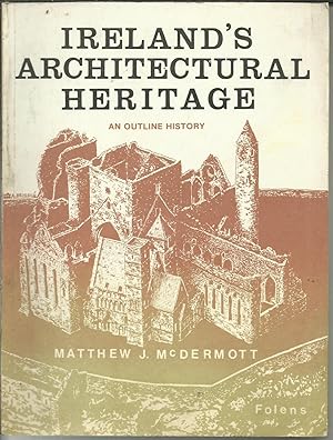 Seller image for Ireland's Architectural Heritage An Outline History of Irish Architecture. for sale by Saintfield Antiques & Fine Books