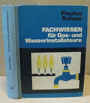 Bild des Verkufers fr Fachwissen fr Gas- und Wasserinstallateure. zum Verkauf von Nicoline Thieme