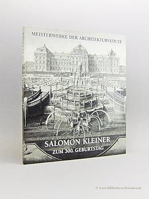 Bild des Verkufers fr Salomon Kleiner 1700 - 1761 zum 300. Geburtstag. Meisterwerke der Architekturvedute. zum Verkauf von Bibliotheca Botanica