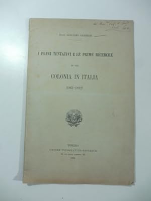 Bild des Verkufers fr I primi tentativi e le prime ricerche di una colonia in Italia (1861-1882) zum Verkauf von Coenobium Libreria antiquaria