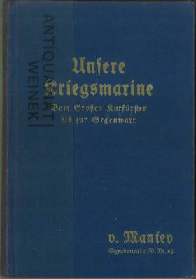 Bild des Verkufers fr Unsere Kriegsmarine. Vom Groen Kurfrsten bis zur Gegenwart. Mit 16 Bildtafeln. zum Verkauf von Antiquariat Weinek