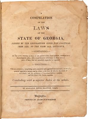 A COMPILATION OF THE LAWS OF THE STATE OF GEORGIA, PASSED BY THE LEGISLATURE SINCE THE POLITICAL ...