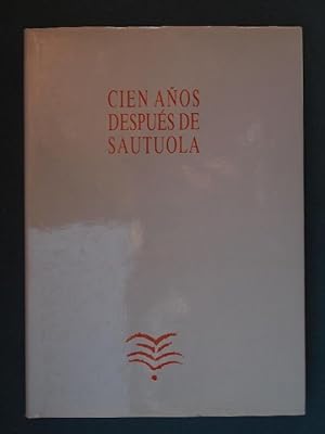 Cien Años Después de Sautuola. Estudios en homenaje a Marcelino Sanz de Sautuola en el Centenario...