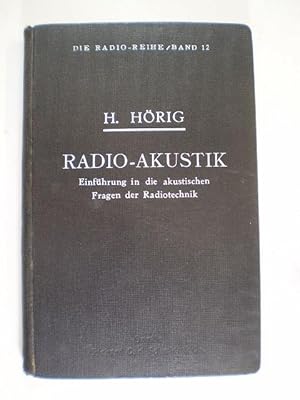 Radio-Akustik. Einführung in die akustischen Fragen der Radiotechnik