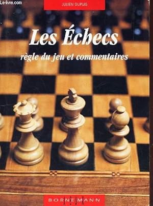 Bild des Verkufers fr LES ECHECS - REGLES DU JEU ET COMMENTAIRES. zum Verkauf von Le-Livre