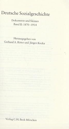 Deutsche Sozialgeschichte. Dokumente und Skizzen. Band II.: 1870 - 1914.