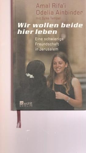 Imagen del vendedor de Wir wollen beide hier leben. Eine schwierige Freundschaft in Jerusalem. a la venta por Ant. Abrechnungs- und Forstservice ISHGW