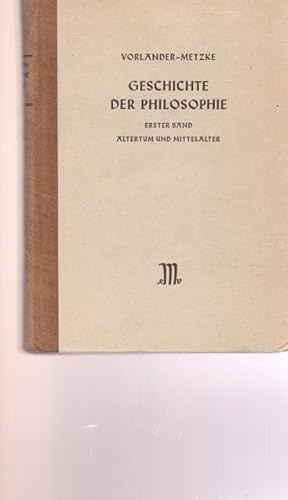 Imagen del vendedor de Geschichte der Philosophie. Band I.: Altertum und Mittelater. Neu bearbeitet und mit Literaturbersicht versehen von Erwin Metzke. Mit einem Schlukapitel von Ernst Hoffmann. a la venta por Ant. Abrechnungs- und Forstservice ISHGW