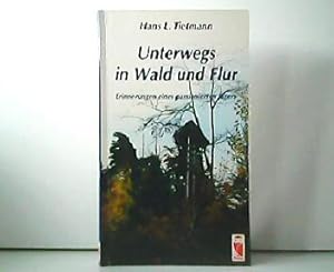 Unterwegs in Wald und Flur - Erinnerungen eines passionierten Jägers.