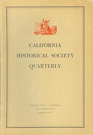 Seller image for CALIFORNIA HISTORICAL SOCIETY QUARTERLY Volume XXVI, Number 1 (March, 1947). for sale by Chanticleer Books, ABAA