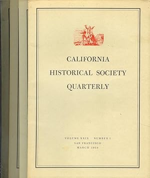 CALIFORNIA HISTORICAL SOCIETY QUARTERLY Volume XXIX, Numbers 1 - 4 (March-Dec., 1950)