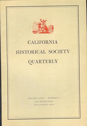 Seller image for CALIFORNIA HISTORICAL SOCIETY QUARTERLY Volume XXIX, Numbers 3. (Sept., 1950) for sale by Chanticleer Books, ABAA