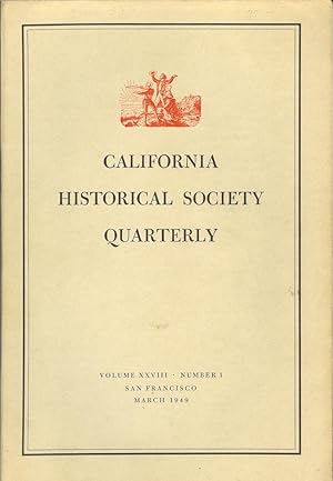 Seller image for CALIFORNIA HISTORICAL SOCIETY QUARTERLY Volume XXVIII, Number 1 (March, 1949) for sale by Chanticleer Books, ABAA