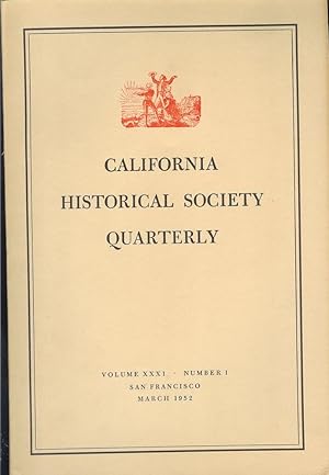 Seller image for CALIFORNIA HISTORICAL SOCIETY QUARTERLY Volume XXXI, Number 1 (March., 1952) for sale by Chanticleer Books, ABAA