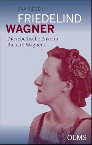 Bild des Verkufers fr Friedelind Wagner - Die rebellische Enkelin Richard Wagners zum Verkauf von AHA-BUCH GmbH