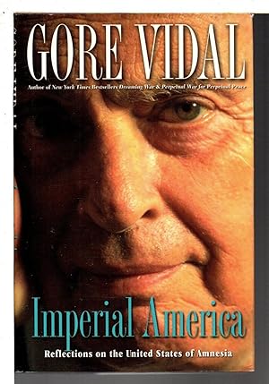IMPERIAL AMERICA: Reflections on the United States of Amnesia.