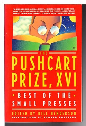 THE PUSHCART PRIZE XVI: Best of the Small Presses.