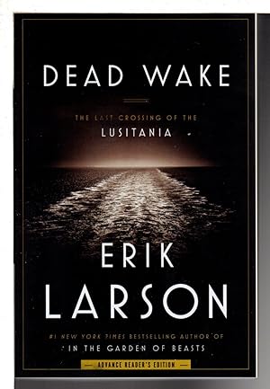 Seller image for DEAD WAKE: The Last Crossing of the Lusitania. for sale by Bookfever, IOBA  (Volk & Iiams)