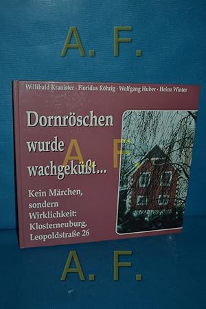 Immagine del venditore per Dornrschen wurde wachgekt. Kein Mrchen, sondern Wirklichkeit: Klosterneuburg, Leopoldstrae 26. venduto da Antiquarische Fundgrube e.U.