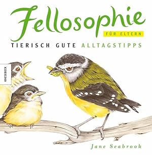Seller image for Fellosophie fr Eltern: Tierisch gute Alltagstipps for sale by Antiquariat Armebooks