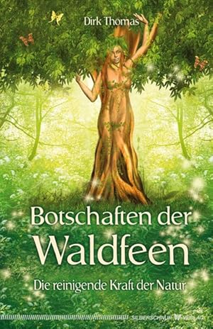 Bild des Verkufers fr Botschaften der Waldfeen - Die reinigende Kraft der Natur zum Verkauf von Antiquariat Armebooks