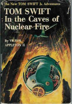 Tom Swift in the Caves of Nuclear Fire