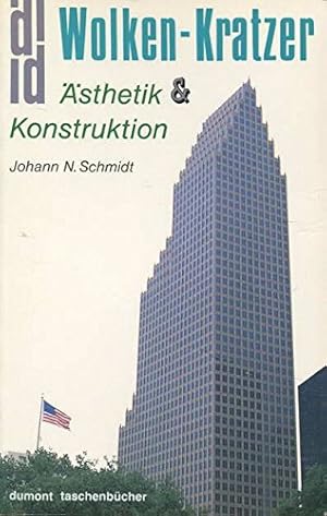 Wolkenkratzer : Ästhetik und Konstruktion. Johann N. Schmidt / dumont Taschenbücher ; 256