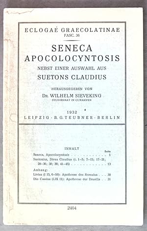 Bild des Verkufers fr Seneca Apocolocyntosis nebst einer Auswahl aus Suetons Claudius; Eclogae Graecolatinae, Fasc. 36; zum Verkauf von books4less (Versandantiquariat Petra Gros GmbH & Co. KG)
