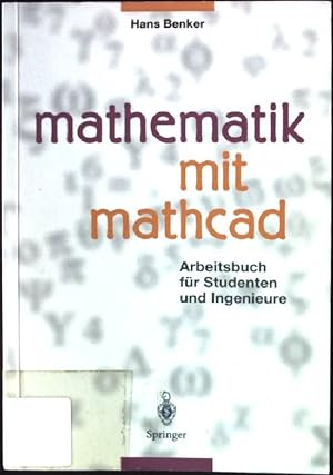 Immagine del venditore per Mathematik mit Mathcad : Arbeitsbuch fr Studenten und Ingenieure. venduto da books4less (Versandantiquariat Petra Gros GmbH & Co. KG)