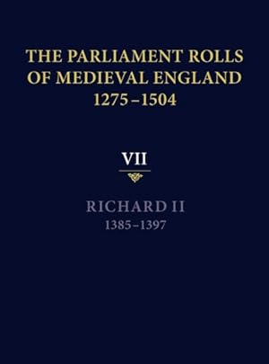 Immagine del venditore per Parliament Rolls of Medieval England, 1275-1504 : King Richard II, 1385-1397 venduto da GreatBookPrices