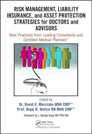 Seller image for Risk Management, Liability Insurance, and Asset Protection Strategies for Doctors and Advisors : Best Practices from Leading Consultants and Certified Medical Planners for sale by GreatBookPrices