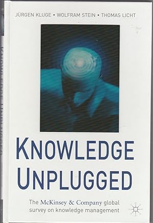 Seller image for KNOWLEDGE UNPLUGGED. The McKinley and Co global survey on knowledge management for sale by BOOK NOW