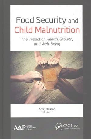 Bild des Verkufers fr Food Security and Child Malnutrition : The Impact on Health, Growth, and Well-being zum Verkauf von GreatBookPrices