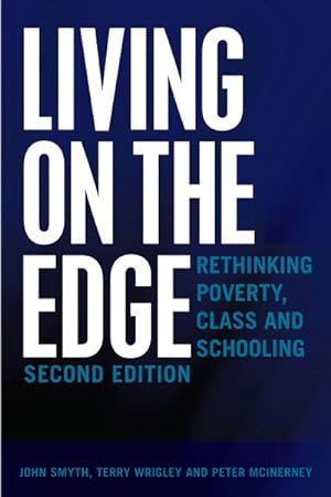 Imagen del vendedor de Living on the Edge : Rethinking Poverty, Class and Schooling a la venta por GreatBookPrices