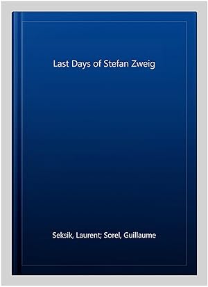 Image du vendeur pour Last Days of Stefan Zweig mis en vente par GreatBookPrices