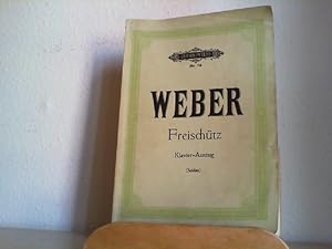 Der Freischütz. Romantische Oper in drei Aufzügen , Klavier - Auszug , Edition Peters Nr. 79