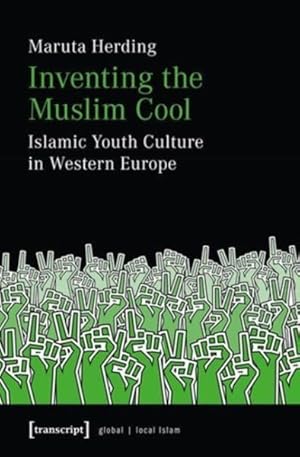 Bild des Verkufers fr Inventing the Muslim Cool : Islamic Youth Culture in Western Europe zum Verkauf von GreatBookPrices