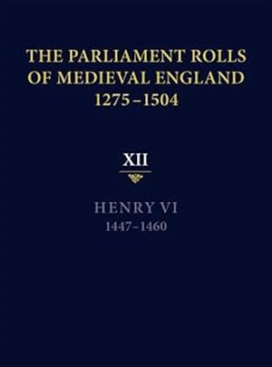 Seller image for Parliament Rolls of Medieval England, 1275-1504 : King Henry VI, 1447-1460 for sale by GreatBookPrices