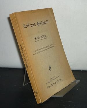 Zeit und Ewigkeit. Von Martin Kähler. (= Dogmatische Zeitfragen, Band 3).