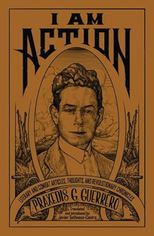 Seller image for I Am Action : Literary and Combat Articles, Thoughts, and Revolutionary Chronicles for sale by GreatBookPrices